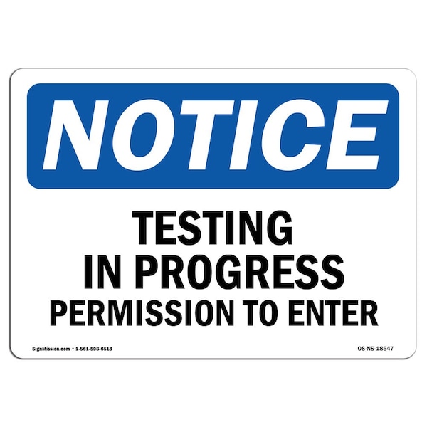 OSHA Notice Sign, 3.5" Height, Testing In Progress Permission To Enter Sign, Landscape, 10PK